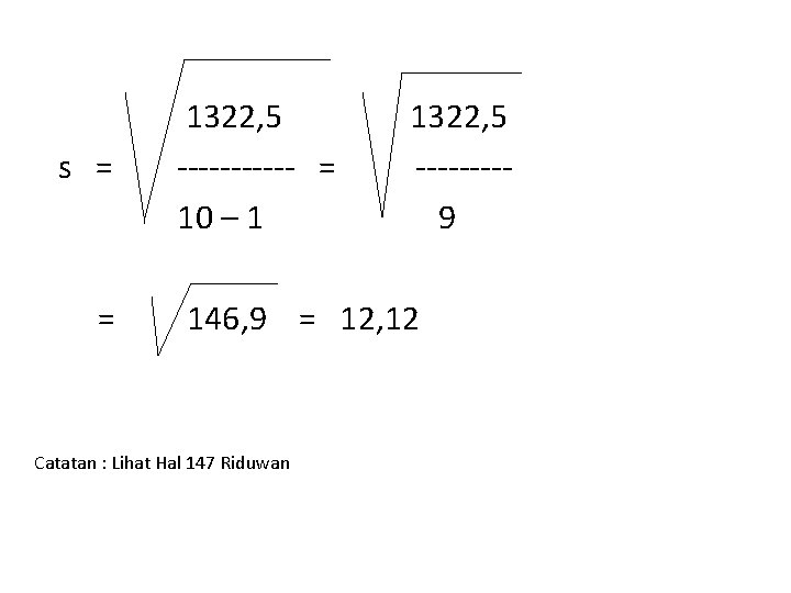 s = = 1322, 5 ------ = 10 – 1 1322, 5 ----9 146,