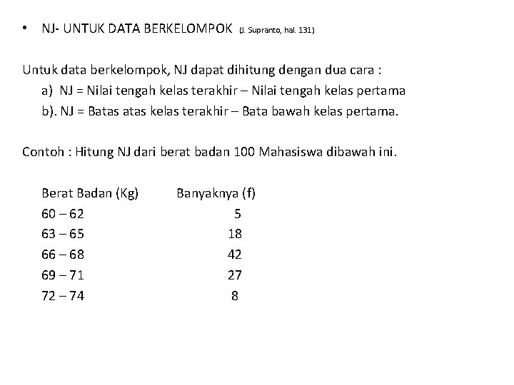  • NJ- UNTUK DATA BERKELOMPOK (J. Supranto, hal. 131) Untuk data berkelompok, NJ