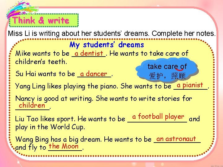 Think & write Miss Li is writing about her students’ dreams. Complete her notes.