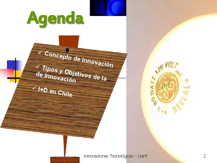 Agenda ü Con cepto de Inn ovació n ü Tipo s y Ob jet