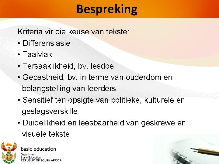 Bespreking Kriteria vir die keuse van tekste: • Differensiasie • Taalvlak • Tersaaklikheid, bv.