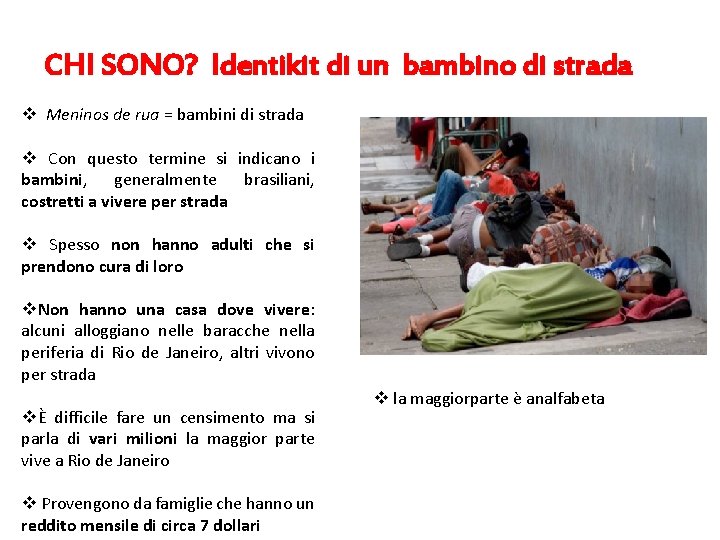 CHI SONO? Identikit di un bambino di strada v Meninos de rua = bambini