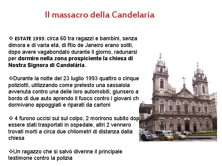 Il massacro della Candelaria v ESTATE 1993: circa 60 tra ragazzi e bambini, senza