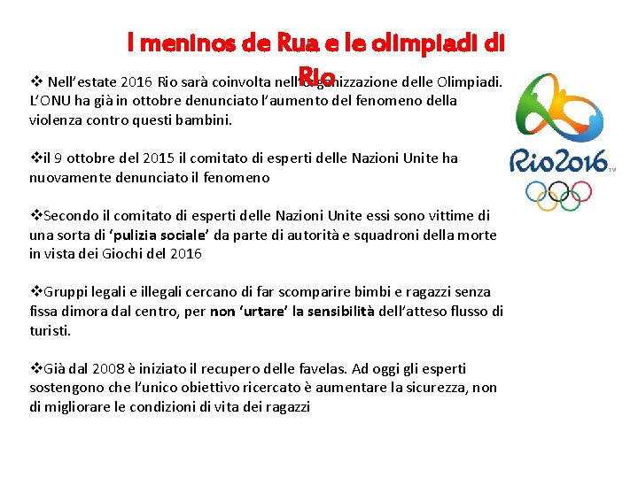 I meninos de Rua e le olimpiadi di Rio v Nell’estate 2016 Rio sarà