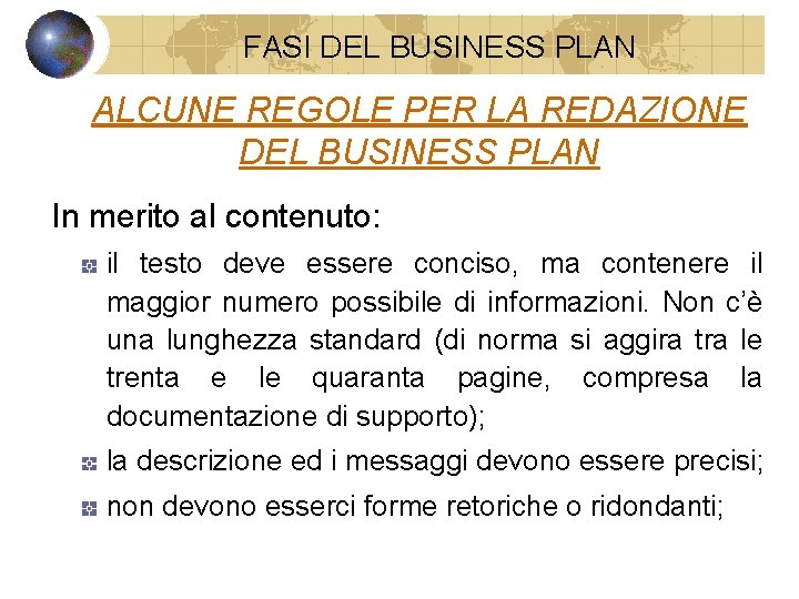 FASI DEL BUSINESS PLAN ALCUNE REGOLE PER LA REDAZIONE DEL BUSINESS PLAN In merito