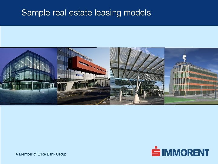 Sample real estate leasing models A Member of Erste Bank Group 