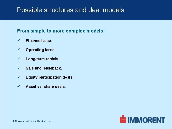 Possible structures and deal models From simple to more complex models: ü Finance lease.