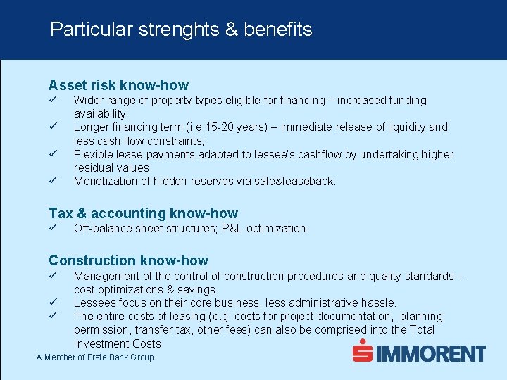 Particular strenghts & benefits Asset risk know-how ü ü Wider range of property types