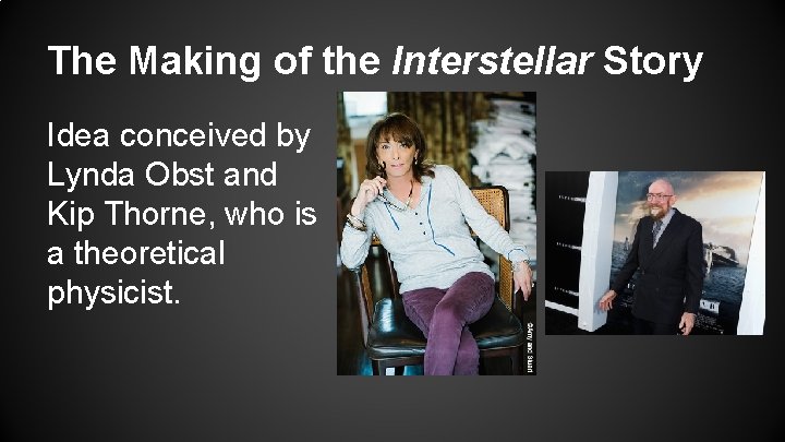 The Making of the Interstellar Story Idea conceived by Lynda Obst and Kip Thorne,