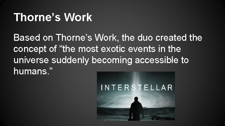 Thorne’s Work Based on Thorne’s Work, the duo created the concept of “the most