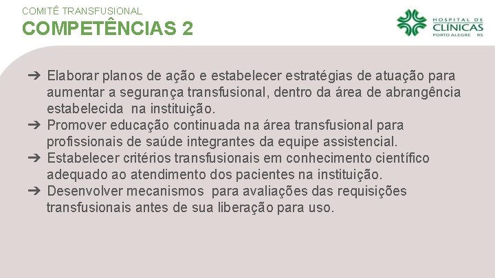 COMITÊ TRANSFUSIONAL COMPETÊNCIAS 2 ➔ Elaborar planos de ação e estabelecer estratégias de atuação