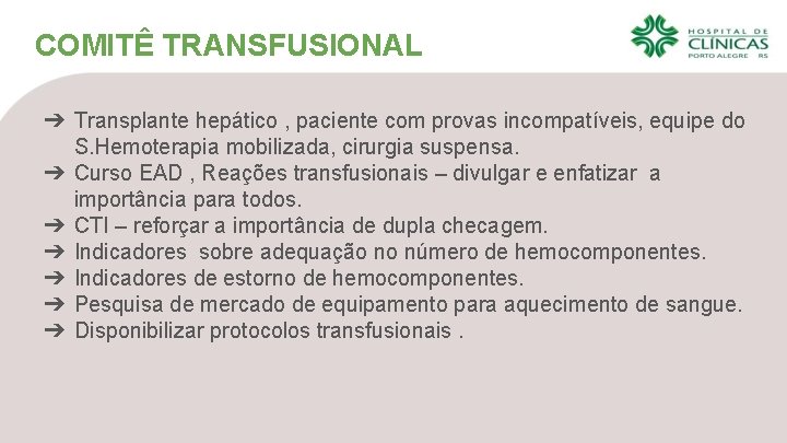 COMITÊ TRANSFUSIONAL ➔ Transplante hepático , paciente com provas incompatíveis, equipe do S. Hemoterapia