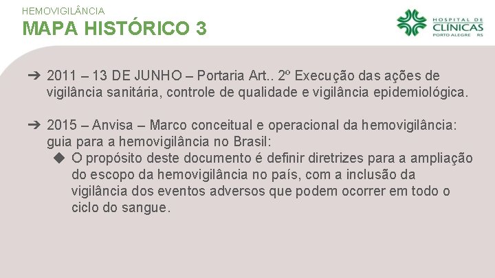 HEMOVIGIL NCIA MAPA HISTÓRICO 3 ➔ 2011 – 13 DE JUNHO – Portaria Art.