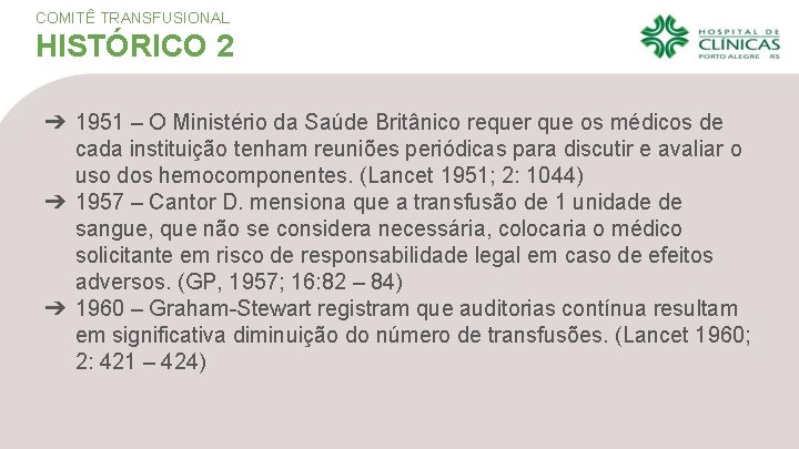 COMITÊ TRANSFUSIONAL HISTÓRICO 2 ➔ 1951 – O Ministério da Saúde Britânico requer que