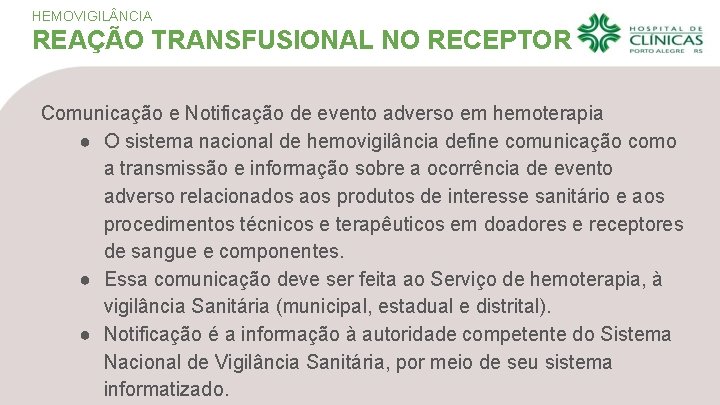 HEMOVIGIL NCIA REAÇÃO TRANSFUSIONAL NO RECEPTOR Comunicação e Notificação de evento adverso em hemoterapia