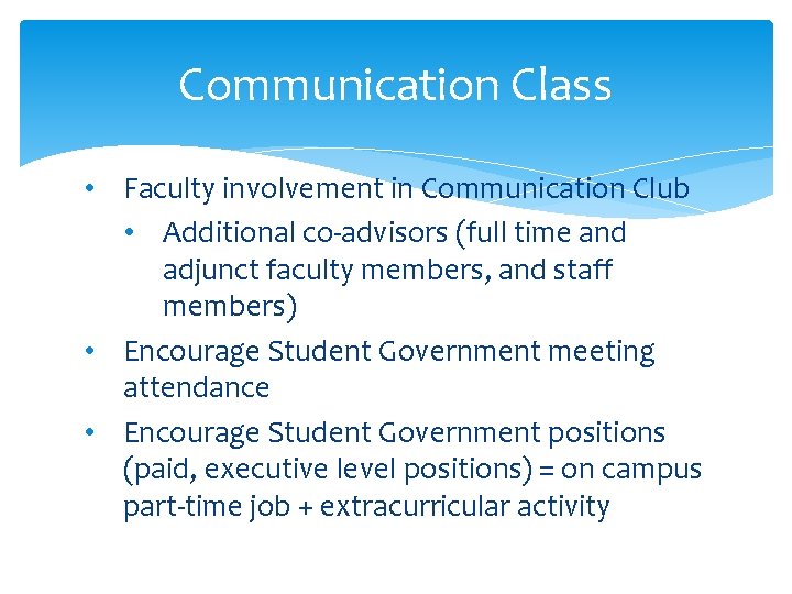 Communication Class • Faculty involvement in Communication Club • Additional co-advisors (full time and