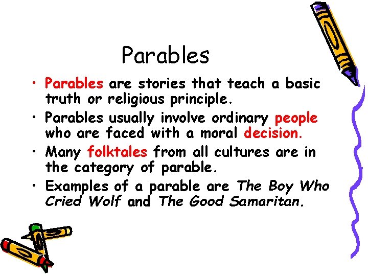 Parables • Parables are stories that teach a basic truth or religious principle. •