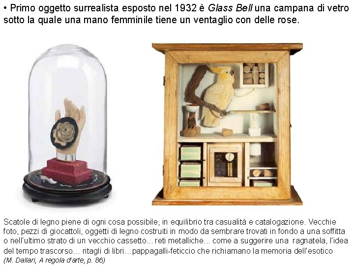  • Primo oggetto surrealista esposto nel 1932 è Glass Bell una campana di