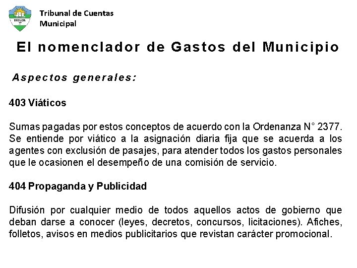 Tribunal de Cuentas Municipal El nomenclador de Gastos del Municipio Aspectos generales: 403 Viáticos