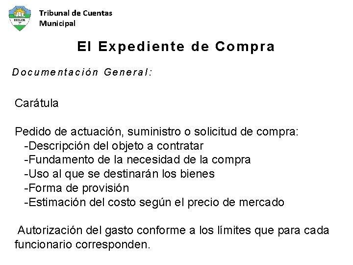 Tribunal de Cuentas Municipal El Expediente de Compra Documentación General: Carátula Pedido de actuación,