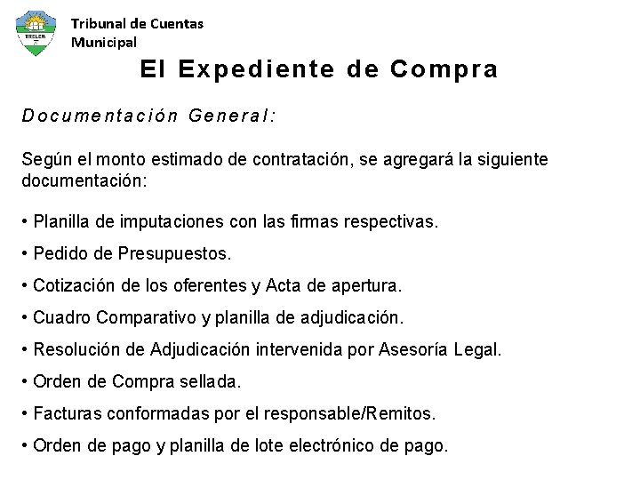 Tribunal de Cuentas Municipal El Expediente de Compra Documentación General: Según el monto estimado