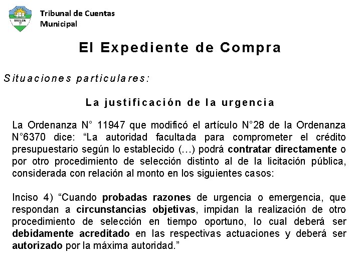 Tribunal de Cuentas Municipal El Expediente de Compra Situaciones particulares: La justificación de la