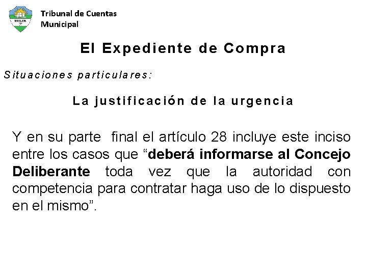 Tribunal de Cuentas Municipal El Expediente de Compra Situaciones particulares: La justificación de la