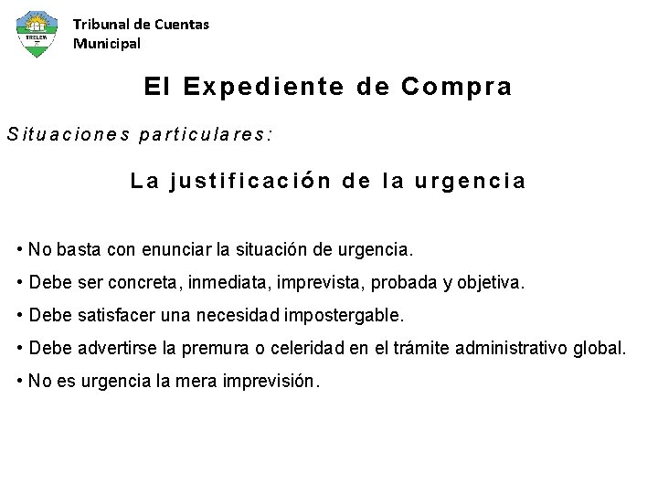 Tribunal de Cuentas Municipal El Expediente de Compra Situaciones particulares: La justificación de la