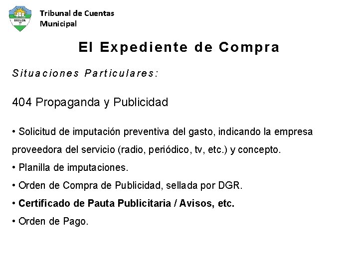 Tribunal de Cuentas Municipal El Expediente de Compra Situaciones Particulares: 404 Propaganda y Publicidad