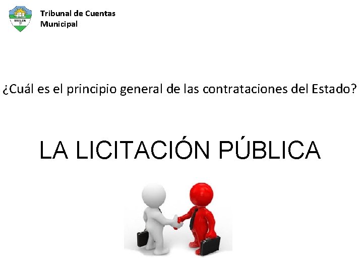 Tribunal de Cuentas Municipal ¿Cuál es el principio general de las contrataciones del Estado?