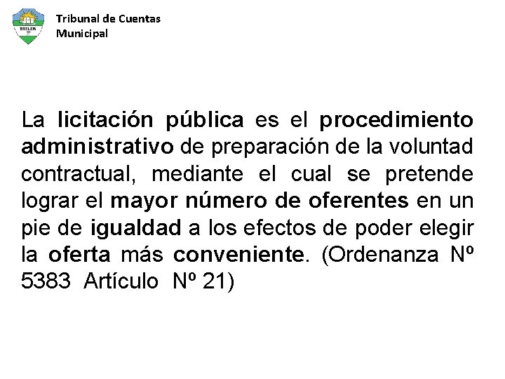 Tribunal de Cuentas Municipal La licitación pública es el procedimiento administrativo de preparación de