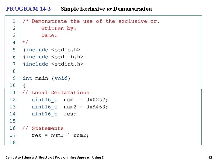 PROGRAM 14 -3 Simple Exclusive or Demonstration Computer Science: A Structured Programming Approach Using