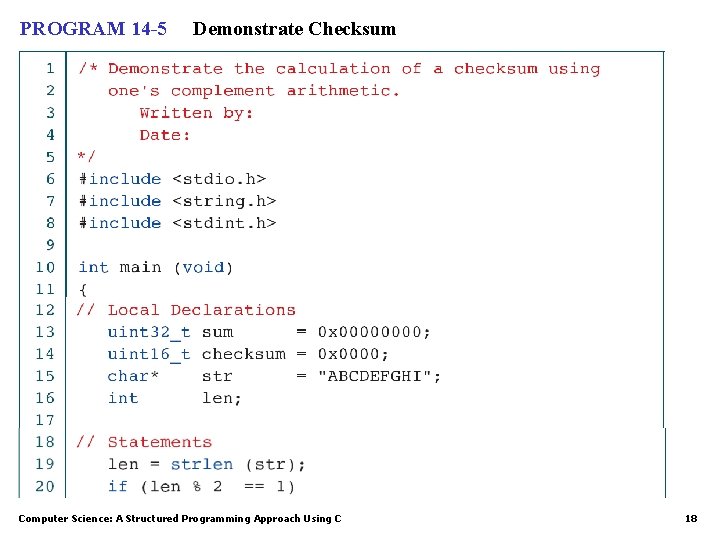 PROGRAM 14 -5 Demonstrate Checksum Computer Science: A Structured Programming Approach Using C 18