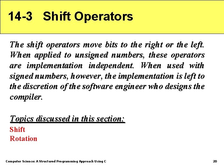 14 -3 Shift Operators The shift operators move bits to the right or the