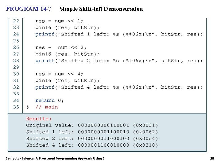 PROGRAM 14 -7 Simple Shift-left Demonstration Computer Science: A Structured Programming Approach Using C