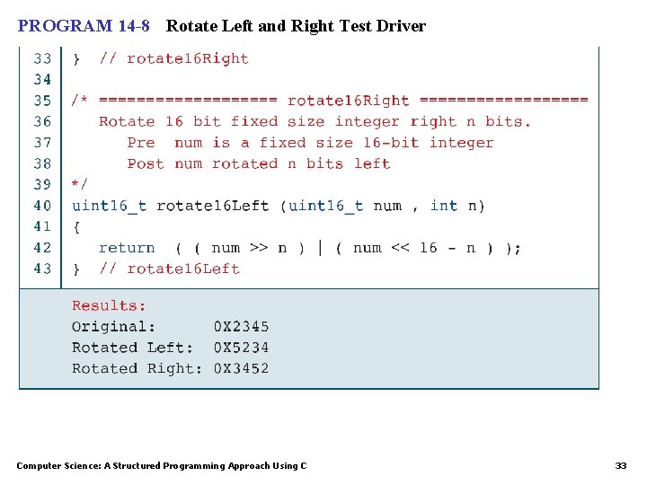 PROGRAM 14 -8 Rotate Left and Right Test Driver Computer Science: A Structured Programming