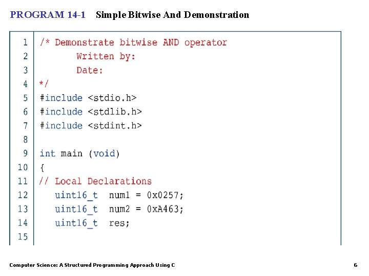 PROGRAM 14 -1 Simple Bitwise And Demonstration Computer Science: A Structured Programming Approach Using