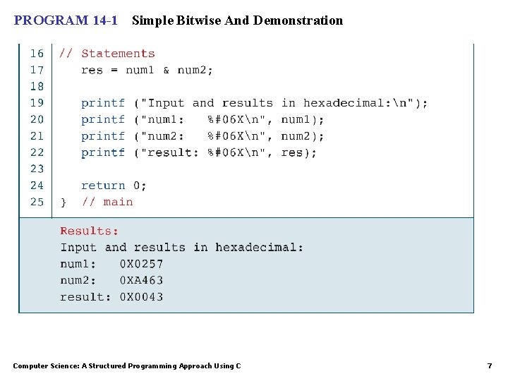 PROGRAM 14 -1 Simple Bitwise And Demonstration Computer Science: A Structured Programming Approach Using