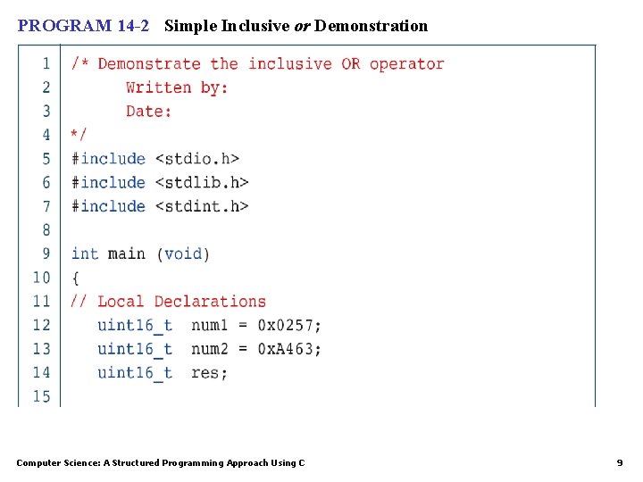PROGRAM 14 -2 Simple Inclusive or Demonstration Computer Science: A Structured Programming Approach Using