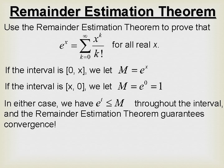 Remainder Estimation Theorem Use the Remainder Estimation Theorem to prove that for all real