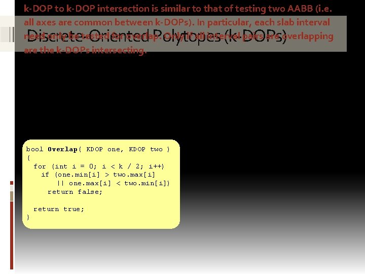 k-DOP to k-DOP intersection is similar to that of testing two AABB (i. e.