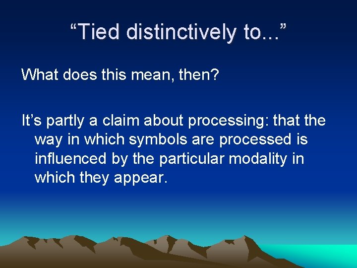 “Tied distinctively to. . . ” What does this mean, then? It’s partly a