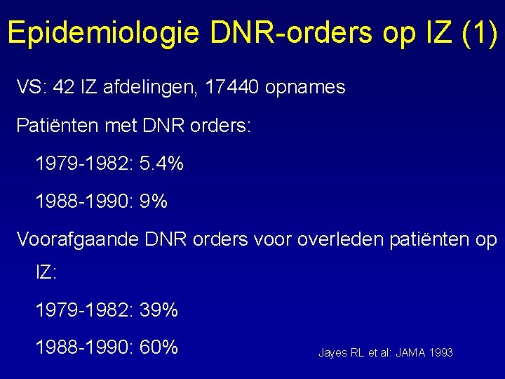 Epidemiologie DNR-orders op IZ (1) VS: 42 IZ afdelingen, 17440 opnames Patiënten met DNR