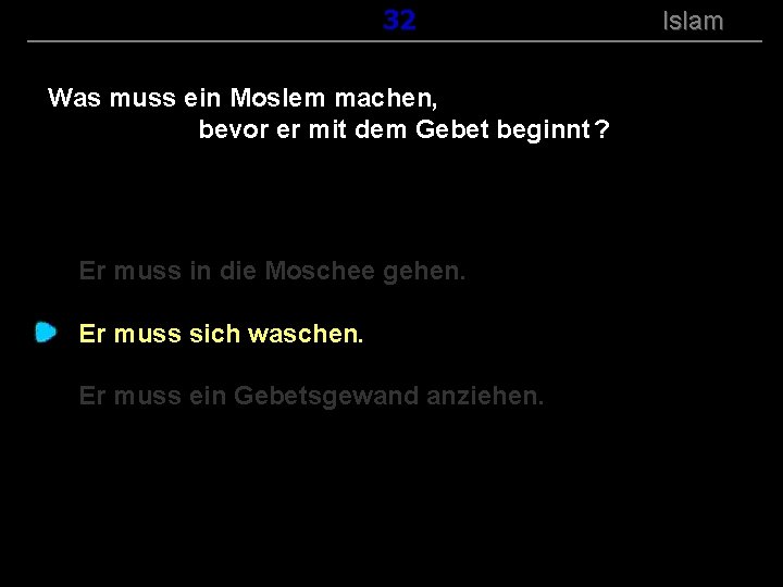 ( B+R-S 13/14 ) 132 Was muss ein Moslem machen, bevor er mit dem