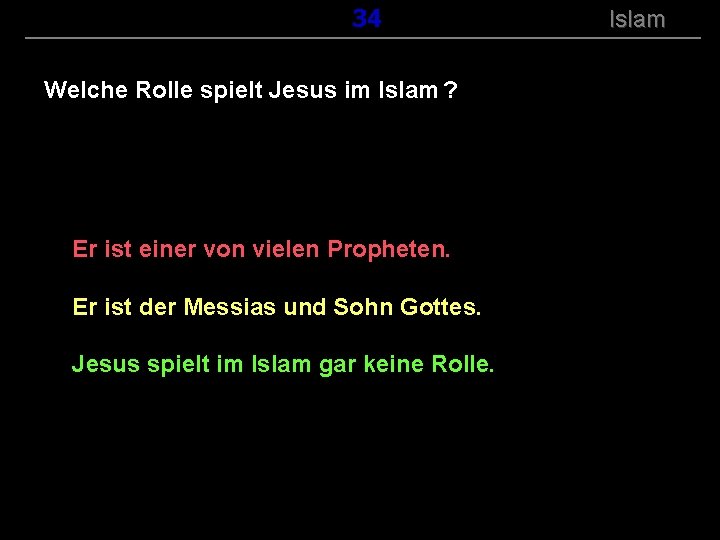 ( B+R-S 13/14 ) 134 Welche Rolle spielt Jesus im Islam ? Er ist