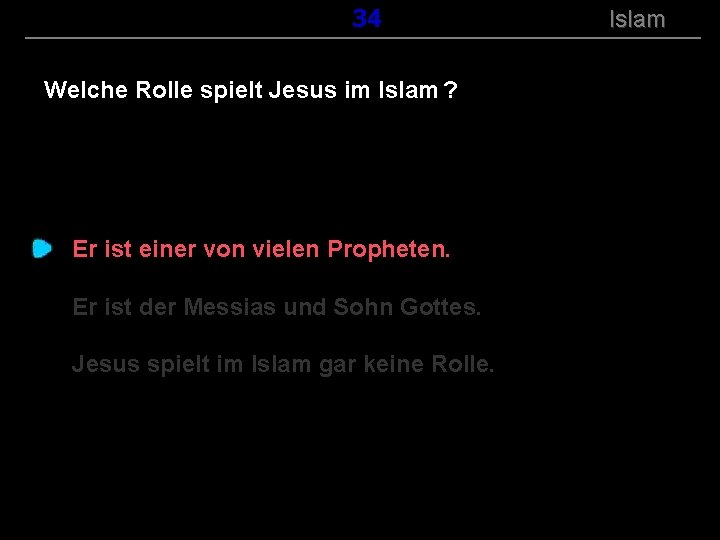 ( B+R-S 13/14 ) 134 Welche Rolle spielt Jesus im Islam ? Er ist