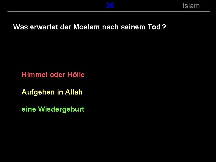 ( B+R-S 13/14 ) 136 Was erwartet der Moslem nach seinem Tod ? Himmel