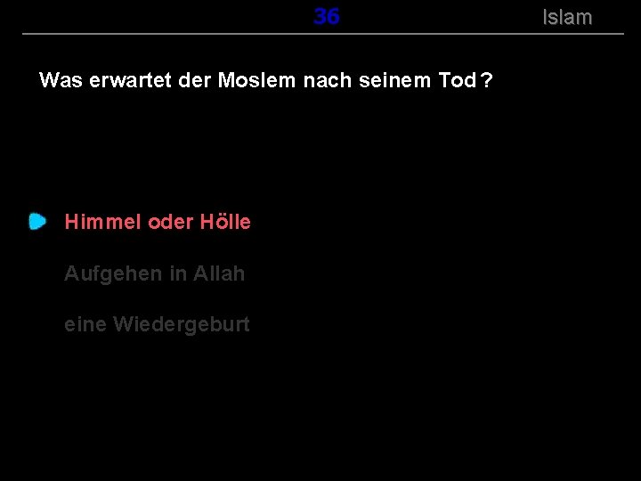 ( B+R-S 13/14 ) 136 Was erwartet der Moslem nach seinem Tod ? Himmel