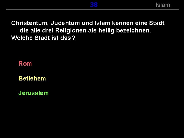 ( B+R-S 13/14 ) 138 Islam Christentum, Judentum und Islam kennen eine Stadt, die