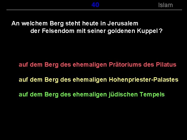 ( B+R-S 13/14 ) 140 Islam An welchem Berg steht heute in Jerusalem der